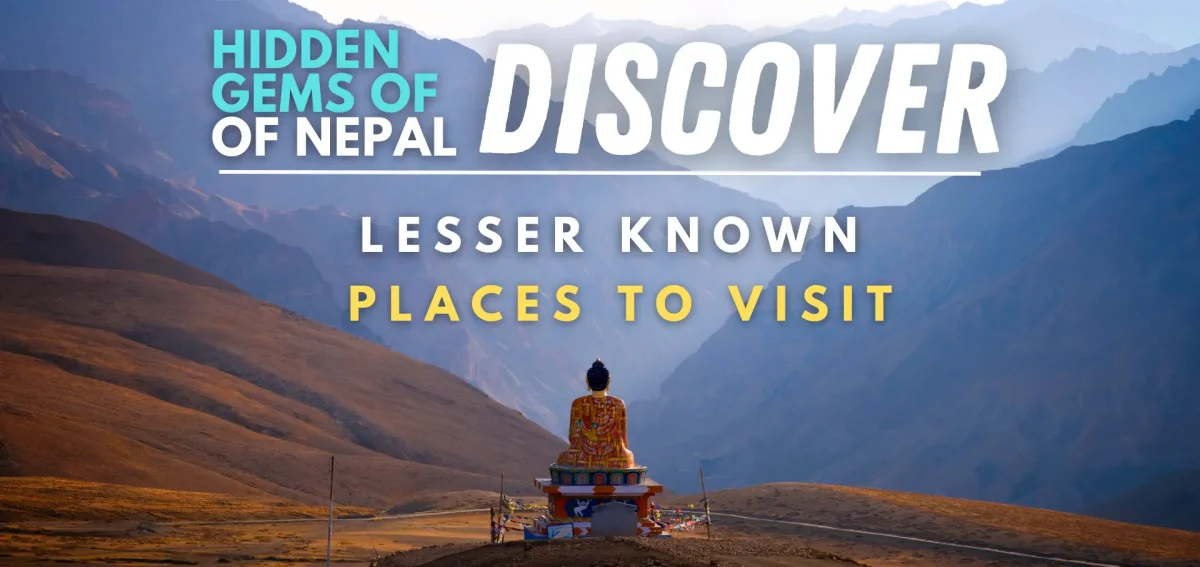 Hidden Gems of Nepal Uncovering Lesser-Known Places to Visit